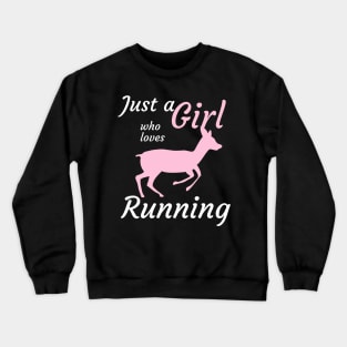 Just a girl who loves running Crewneck Sweatshirt